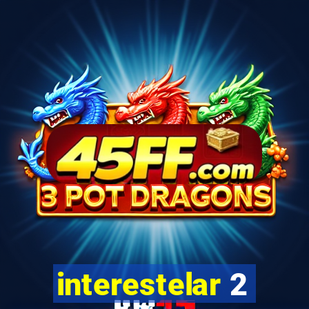 interestelar 2